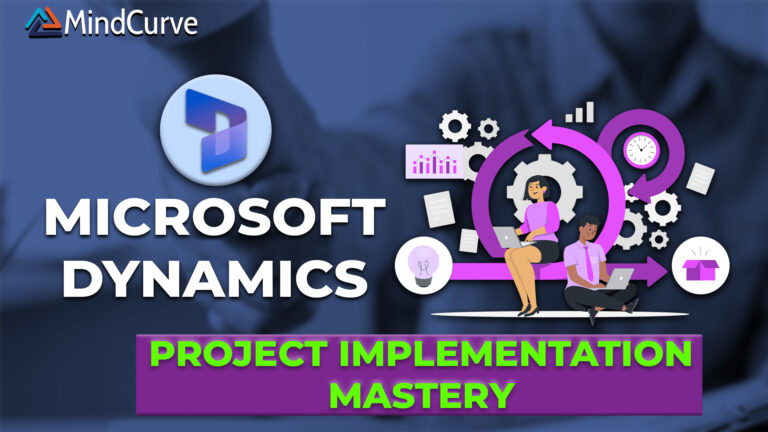 Microsoft Dynamics Project Implementation Mastery