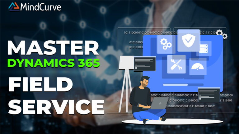 Master Microsoft Dynamics 365 Field Service