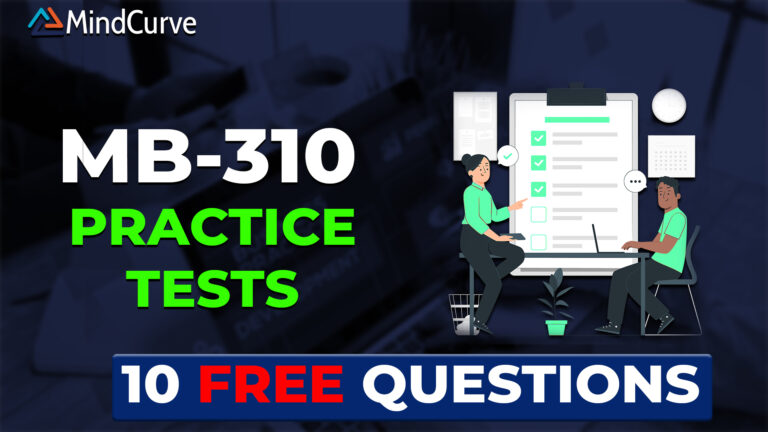 MB-310: Dynamics 365 Finance Functional Consultant 10 Practice Questions